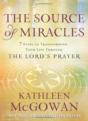 Pre-Owned The Source of Miracles: 7 Steps to Transforming Your Life ...