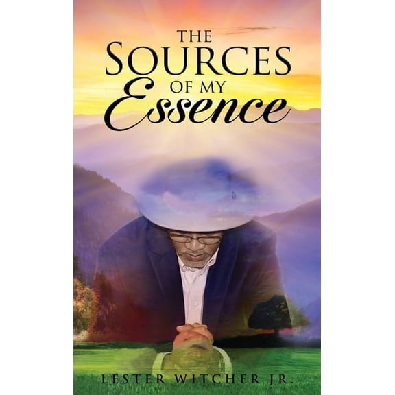 The Sources of My Essence, (Hardcover)