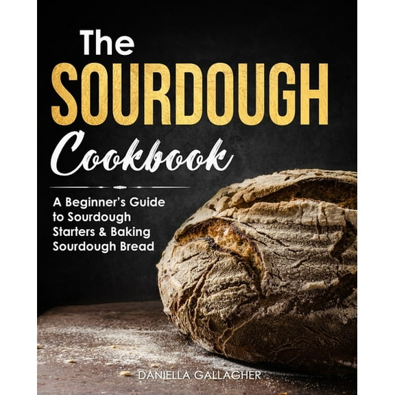 The Sourdough Cookbook, (Paperback)
