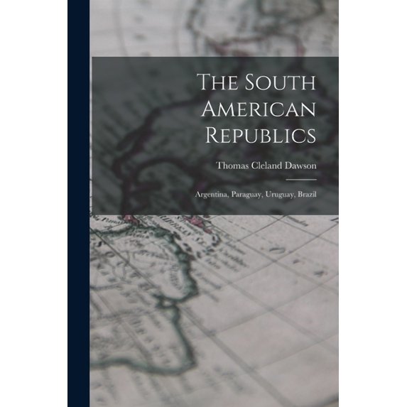 The South American Republics (Paperback)