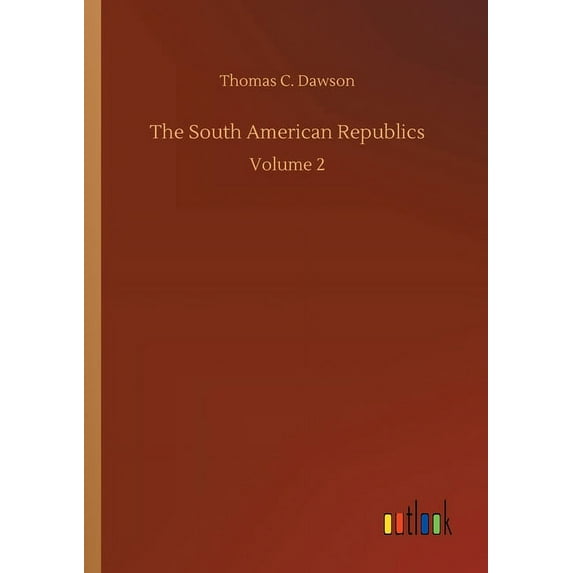 The South American Republics : Volume 2 (Paperback)