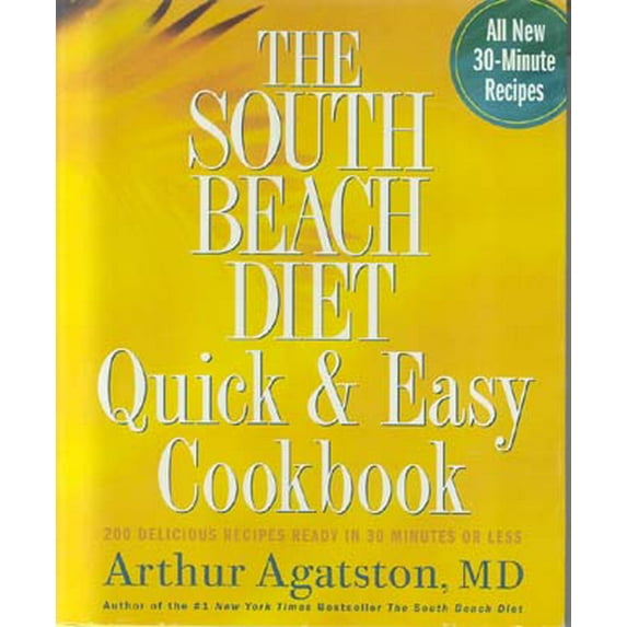 The South Beach Diet Quick & Easy Cookbook: 200 Delicious Recipes Ready in 30 Minutes or Less