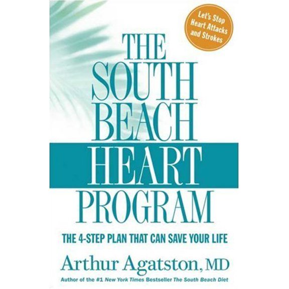 Pre-Owned The South Beach Heart Program : The 4-Step Plan That Can Save Your Life 9781594864193 Used