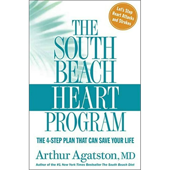 Pre-Owned The South Beach Heart Program: The 4-Step Plan that Can Save Your Life (The South Beach Diet) (Hardcover) 1594864195 9781594864193