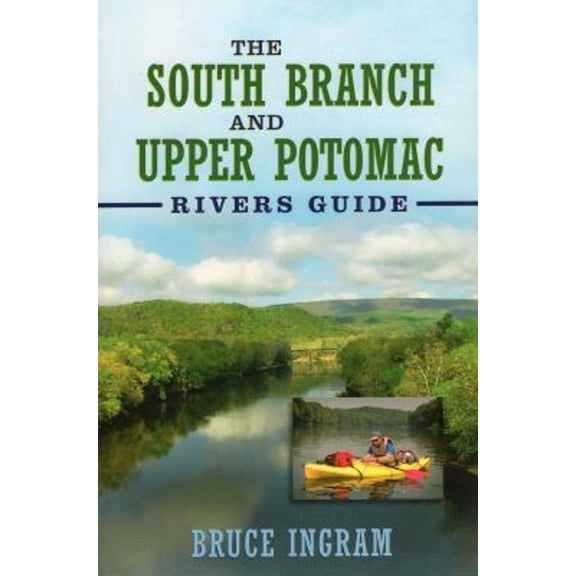 Pre-Owned The South Branch and Upper Potomac Rivers Guide (Paperback) 9781934753279