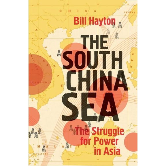 The South China Sea: The Struggle for Power in Asia, (Paperback)
