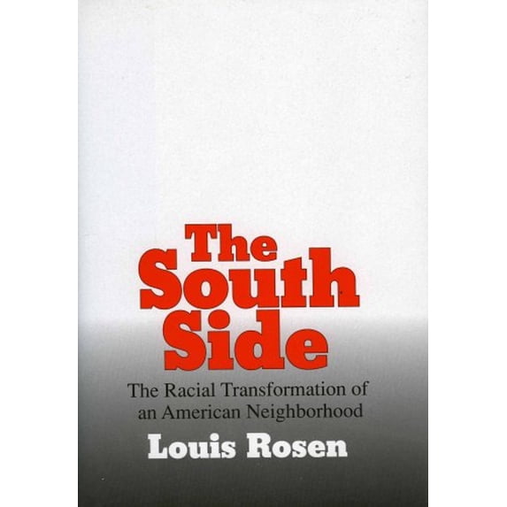 Pre-Owned The South Side: The Racial Transformation of an American Neighborhood (Hardcover) 1566631904 9781566631907