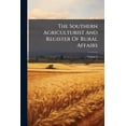 thumbnail image 1 of The Southern Agriculturist And Register Of Rural Affairs : Adapted To The Southern Section Of The United States; Volume 8 (Paperback), 1 of 1