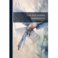 thumbnail image 1 of The Southern Amaranth: A Carefully Selected Collection of Poems Growing Out of and in Reference to the Late War... Paperback, 1 of 1