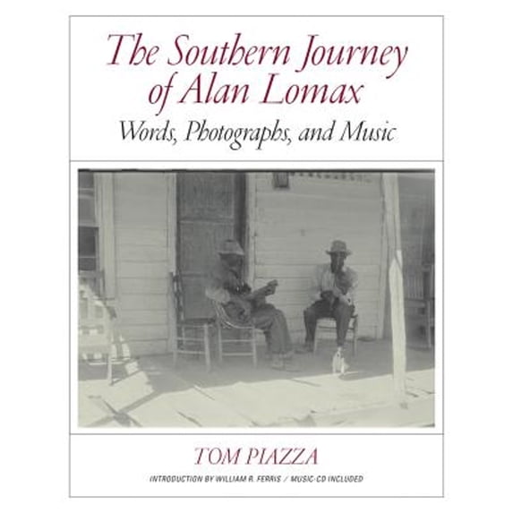 Pre-Owned The Southern Journey of Alan Lomax: Words, Photographs, and Music (Hardcover) 0393081079 9780393081077