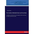 thumbnail image 1 of The Southern Methodist Hymn and Tune Book: A collection of the best and most popular hymns and tunes, for public and fam, (Paperback), 1 of 1