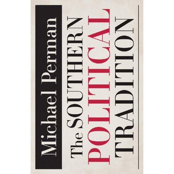 Pre-Owned The Southern Political Tradition (Paperback) 0807144681 9780807144688