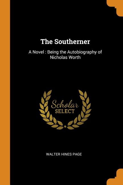 The Southerner : A Novel: Being the Autobiography of Nicholas Worth (Paperback)