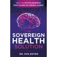 thumbnail image 1 of Pre-Owned The Sovereign Health Solution: Heal the Psycho-Energetic Root Causes of Chronic Illness (Paperback) 1953153631 9781953153630, 1 of 1