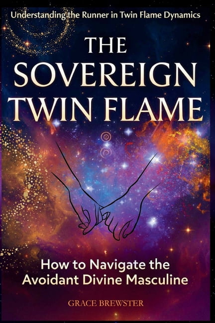 The Sovereign Twin Flame: How to Navigate the Avoidant Divine Masculine, (Paperback)