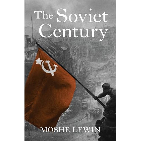 Pre-Owned The Soviet Century (Paperback) 1784780669 9781784780661