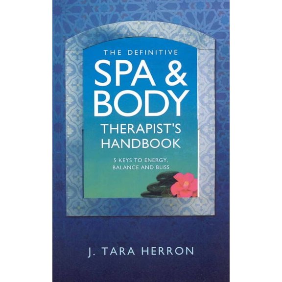 The Spa & Body Therapist : 5 Keys to Energy, Balance and Bliss (Paperback)