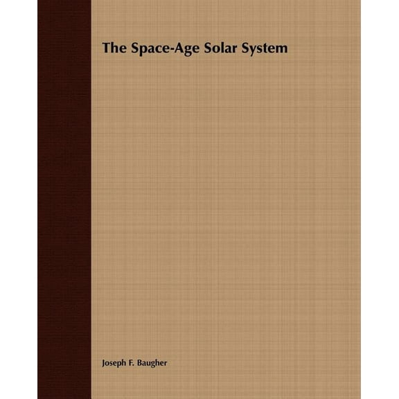 The Space-Age Solar System, (Paperback)