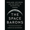 thumbnail image 1 of The Space Barons: Elon Musk, Jeff Bezos, and the Quest to Colonize the Cosmos, (Paperback), 1 of 1
