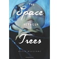 thumbnail image 1 of Pre-Owned The Space between Trees (Paperback) 1452119597 9781452119595, 1 of 1