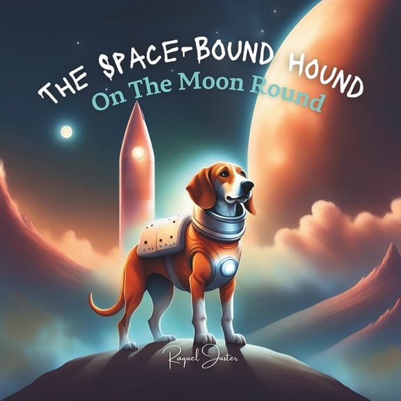 The Space-Bound Hound on the Moon Round, (Paperback)