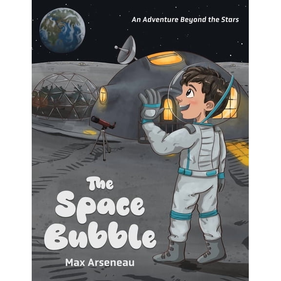 The Space Bubble: An Adventure Beyond the Stars, (Paperback)