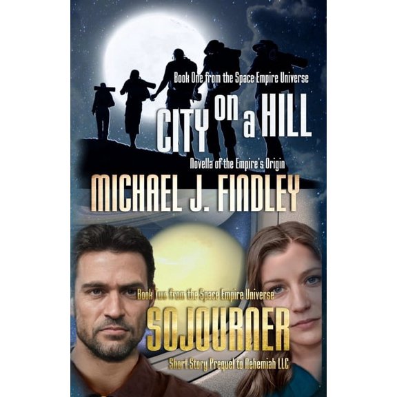 The Space Empire Universe City on a Hill and Sojourner, Book 3, (Paperback)