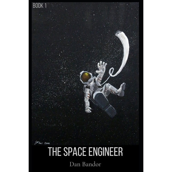 The Space Engineer The Space Engineer: Book 1, Book 1, (Paperback)