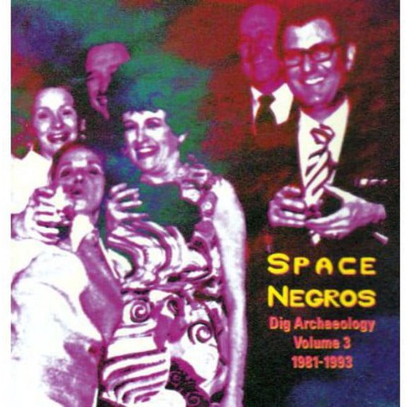 The Space Negros - Dig Archaelogy, Vol. 3 1981-1993 - Rock - CD