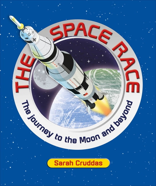 The Space Race: The Journey to the Moon and Beyond, (Paperback)