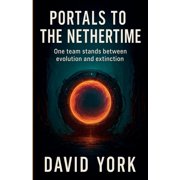 The Space-Time Continuum Portals to the NetherTime, Paperback