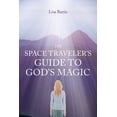 thumbnail image 1 of The Space Traveler's Guide to God's Magic, (Paperback), 1 of 1