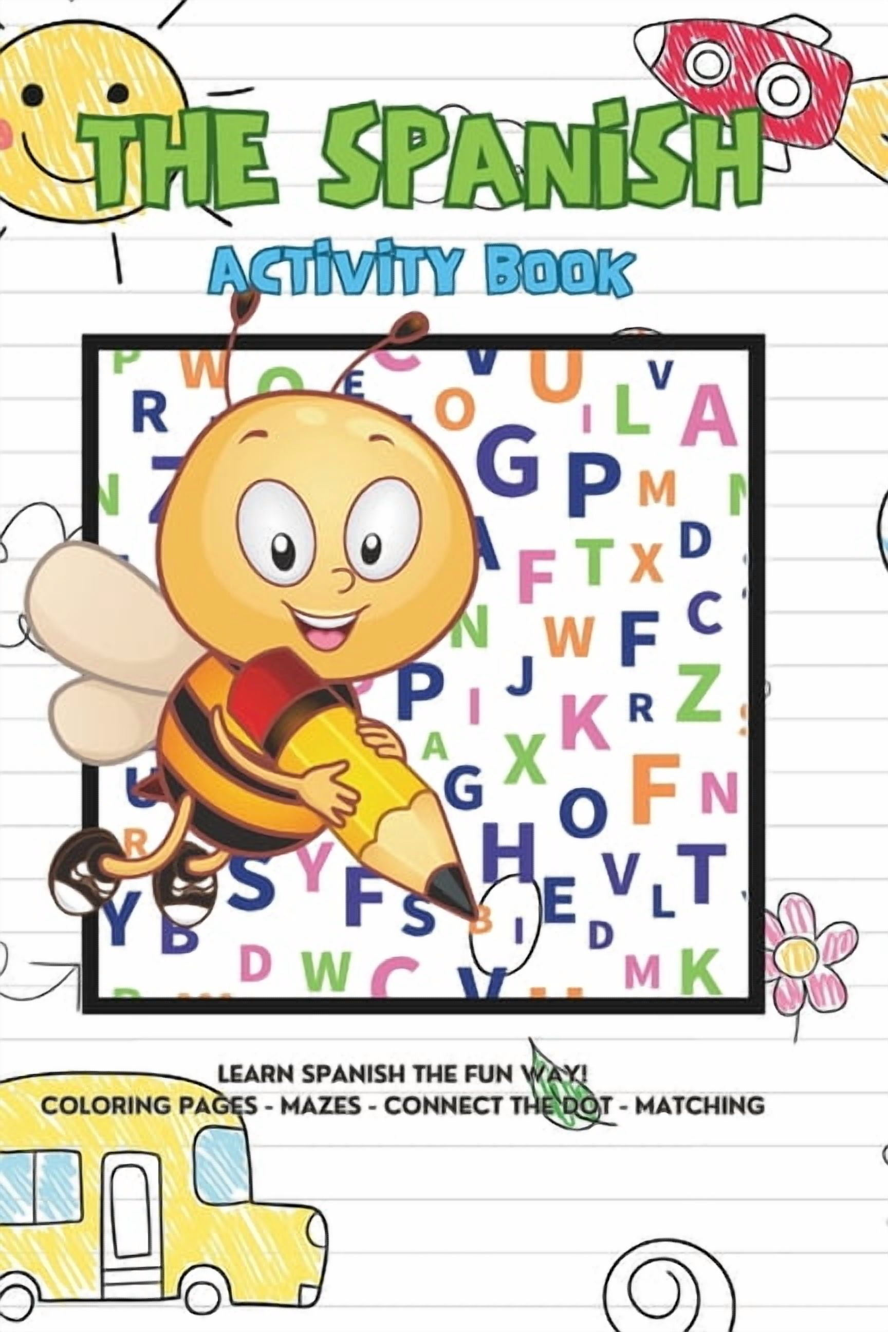 The Spanish Activity Book: Learn Spanish the Fun Way! Coloring Pages - Mazes - Connect the Dot - Matching - Letter Searc, (Paperback)