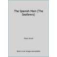 thumbnail image 1 of Pre-Owned The Spanish Main (The Seafarers) (Hardcover) 0809427214 9780809427215, 1 of 1