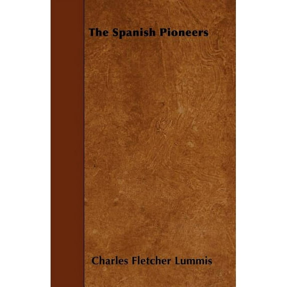 The Spanish Pioneers, (Paperback)