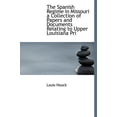 thumbnail image 1 of The Spanish Regime in Missouri a Collection of Papers and Documents Relating to Upper Louisiana Pri (Hardcover), 1 of 1