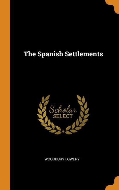 The Spanish Settlements Hardcover