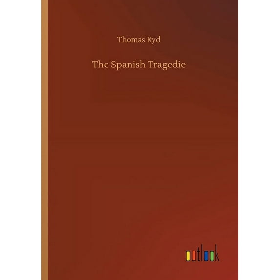 The Spanish Tragedie (Paperback)