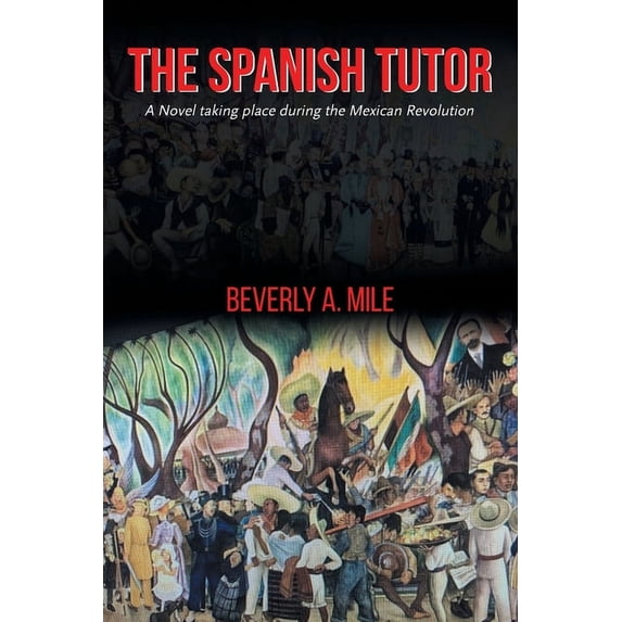 The Spanish Tutor: A Novel taking place during the Mexican Revolution ...
