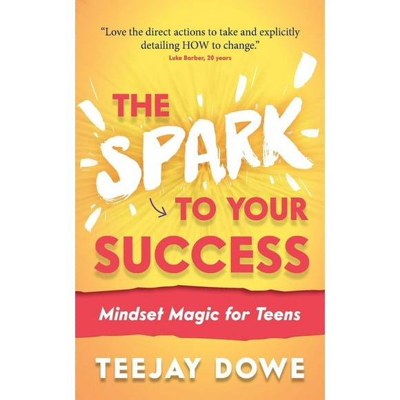 The Spark to Your Success: The Spark to Your Success (Paperback)