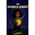 thumbnail image 1 of The Sparkle Series, The Sparkle Jar, The Sparkle Bat, The Sparkle Cap, (Hardcover), 1 of 3