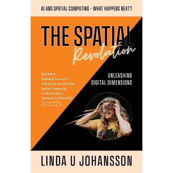 The Spatial Revolution - AI and Spatial Computing - What happens next?, (Paperback)