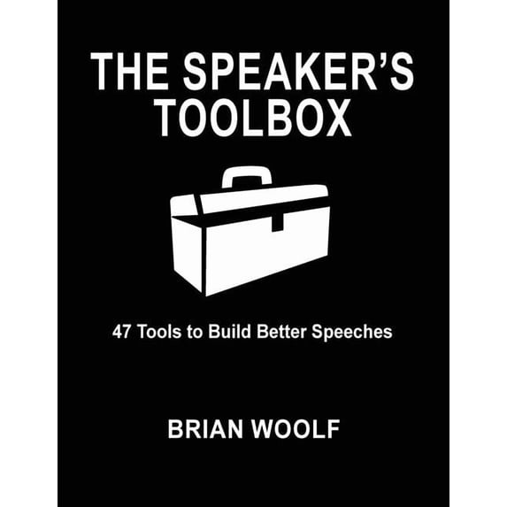 The Speaker's Toolbox: 47 Tools to Build Better Speeches, (Paperback)