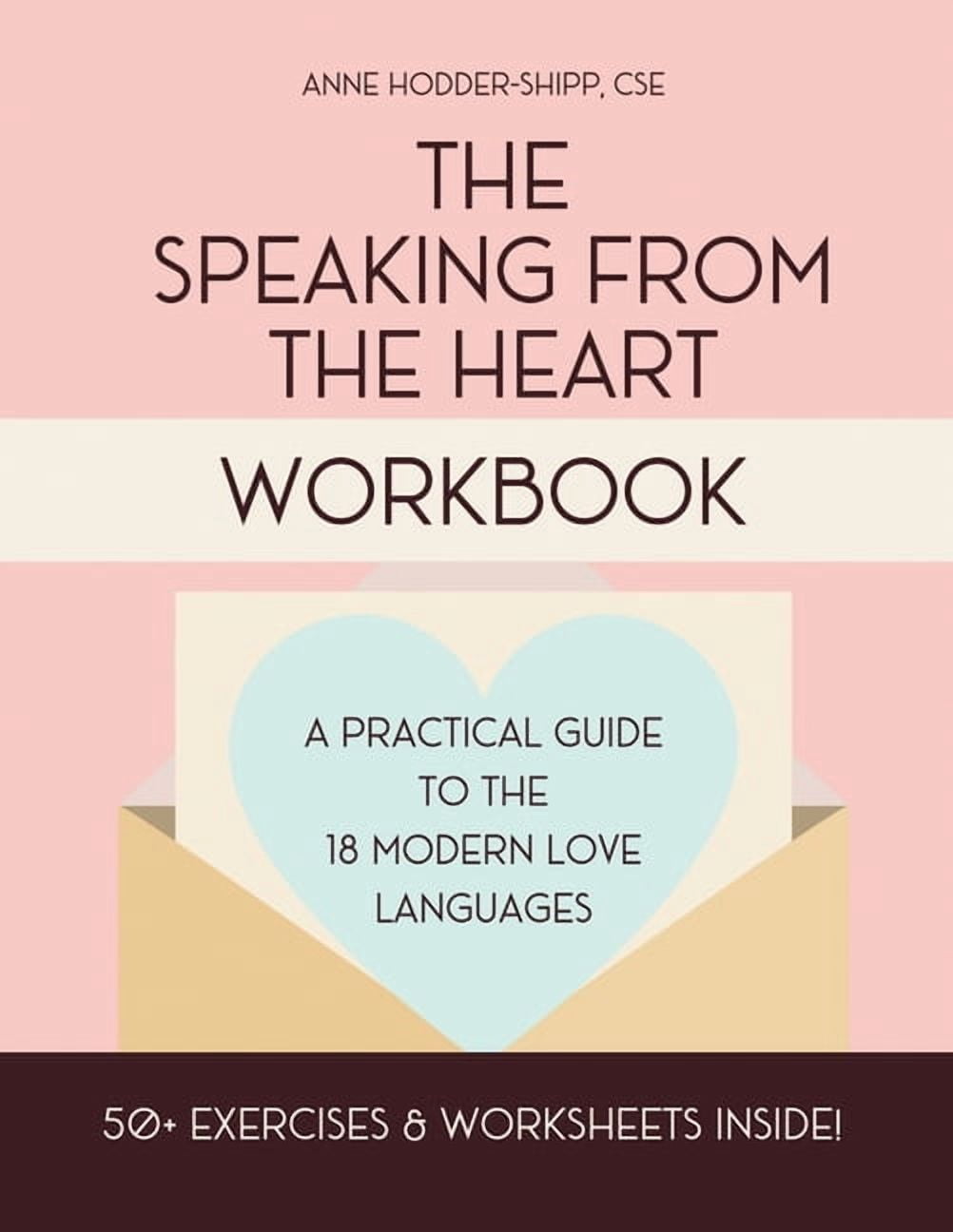 The Speaking from the Heart Workbook: A Practical Guide to the Modern ...