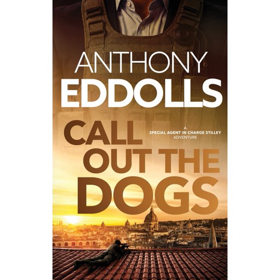 The Special Agent David Stilley Adventur Call Out The Dogs, Book 3, (Paperback)