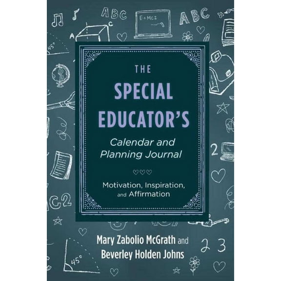 The Special Educator's Calendar and Planning Journal : Motivation, Inspiration, and Affirmation (Paperback)