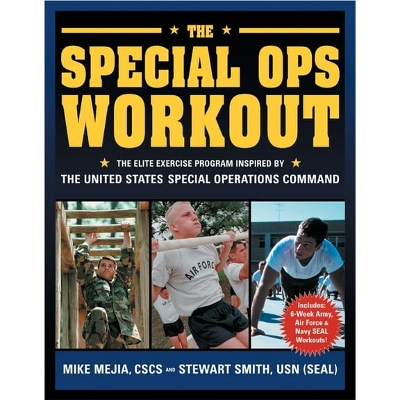 The Special Ops Workout : The Elite Exercise Program Inspired by the United States Special Operations Command (Paperback)