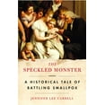 thumbnail image 1 of The Speckled Monster: A Historical Tale of Battling Smallpox, (Paperback), 1 of 2
