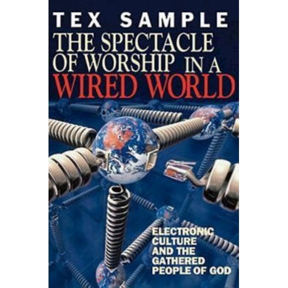 Pre-Owned The Spectacle of Worship in a Wired World (Paperback) 0687083737 9780687083732