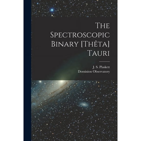 The Spectroscopic Binary [Thta] Tauri [microform] (Paperback)